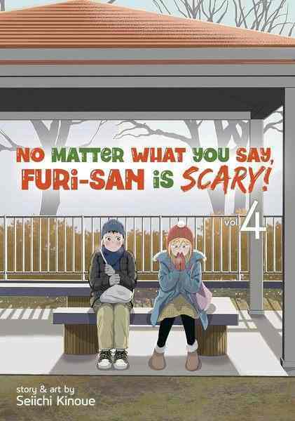 No Matter What You Say, Furi-san is Scary, Vol.04